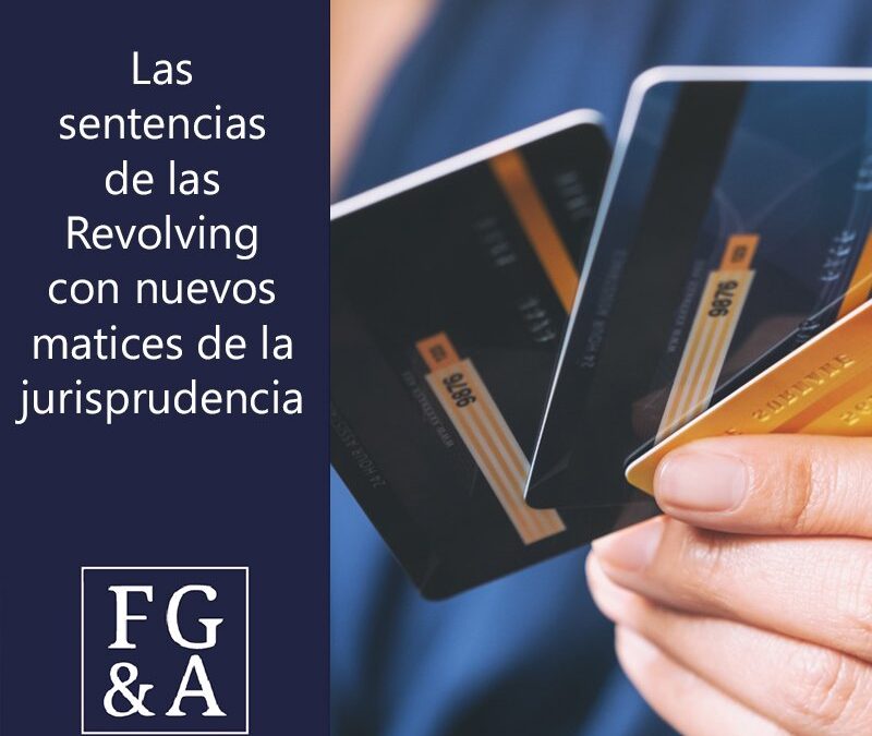 Las sentencias de las Tarjetas Revolving que confirman los nuevos matices de la jurisprudencia