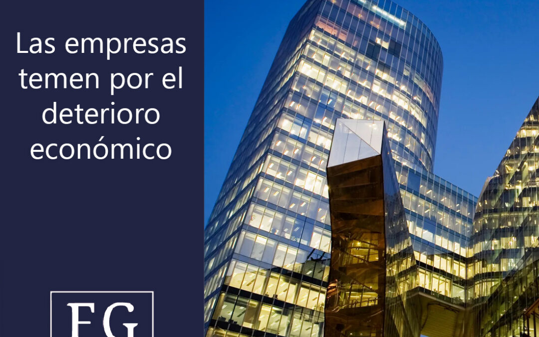 Las empresas temen por el deterioro económico