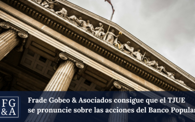 Frade Gobeo & Asociados consigue que el TJUE se pronuncie sobre las acciones del Banco Popular