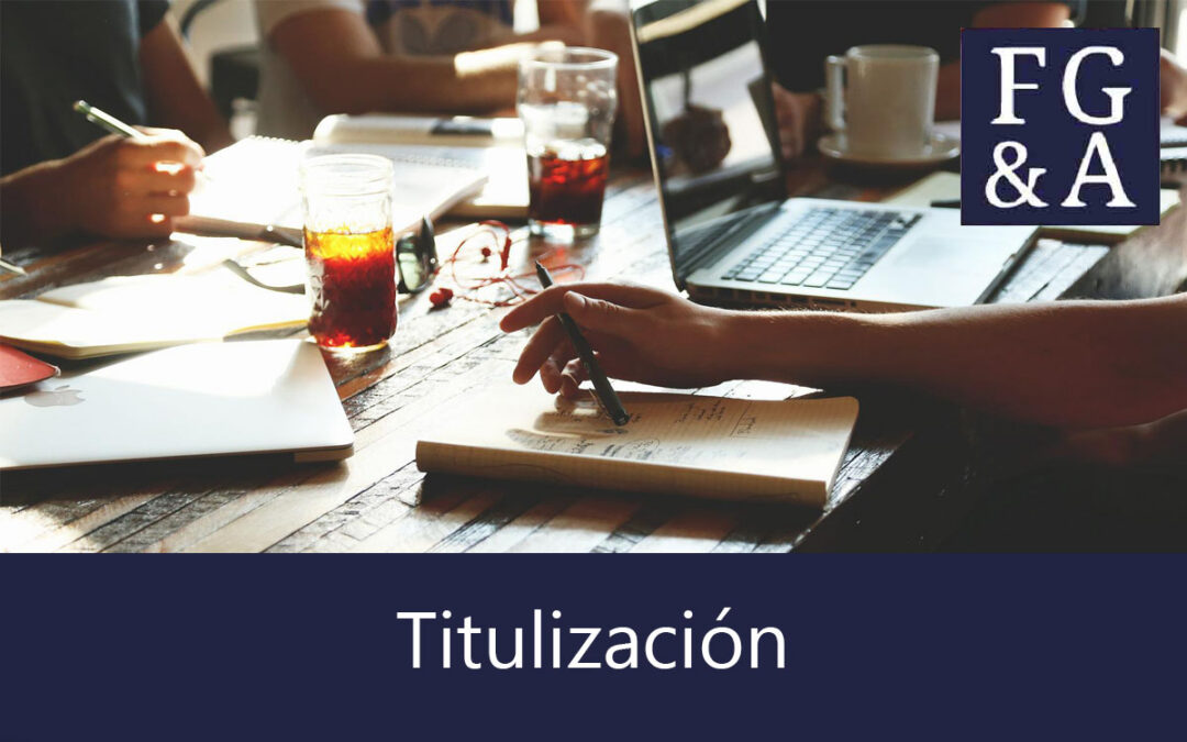 Qué es la titulización y cómo puedo aplicarla en mi empresa